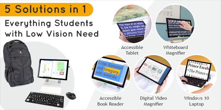 5 Solutions in 1, Everything Students with Low Vision Need!